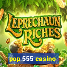 pop 555 casino